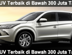 Mobil SUV Terbaik di Bawah 300 Juta Tahun Ini